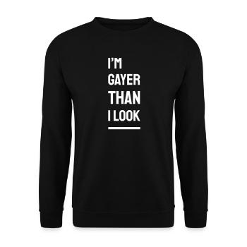 I'm Gayer Than I Look – Pride Spruch (weiß) Finale - Unisex Pullover - Schwarz - Vorne - Alina (178cm) & Michal (187cm)