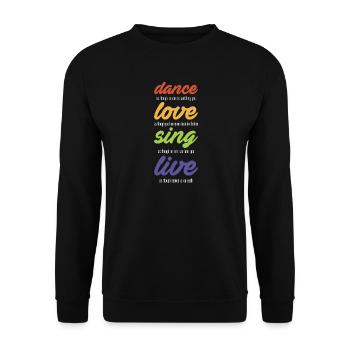 Dance-love-sing-live (dark) - Unisex Sweatshirt - black - Front - Alina (178cm) & Michal (187cm)