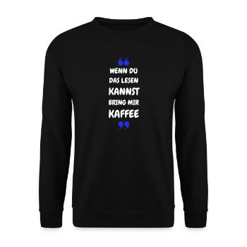 Wenn du das lesen kannst bring mir Kaffee - Unisex Pullover - Schwarz - Vorne - Alina (178cm) & Michal (187cm)