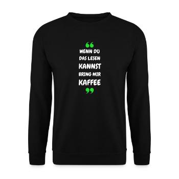 Wenn du das lesen kannst bring mir Kaffee - Unisex Pullover - Schwarz - Vorne - Alina (178cm) & Michal (187cm)