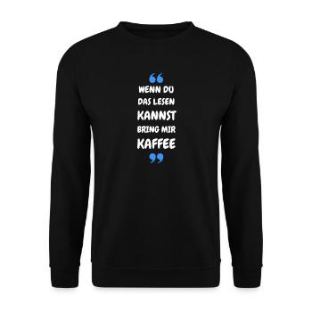 Wenn du das lesen kannst bring mir Kaffee - Unisex Pullover - Schwarz - Vorne - Alina (178cm) & Michal (187cm)
