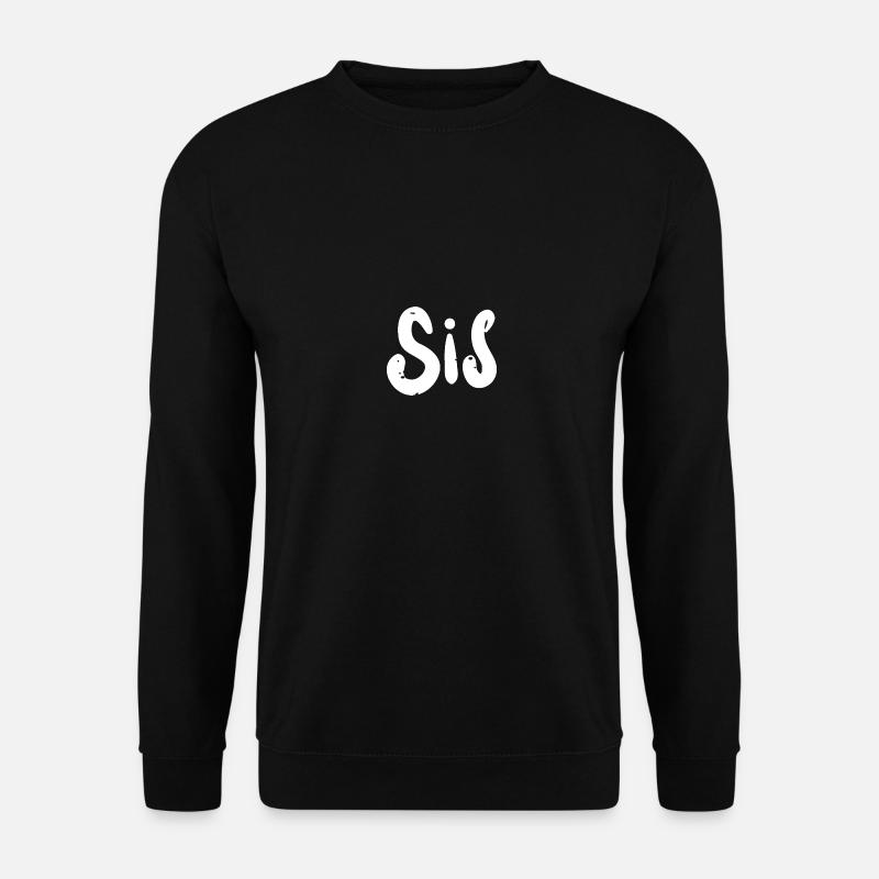 Sis - Birthday - Unisex Sweatshirt - black