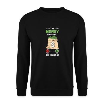 The Money Is Calling And I Must Go - Unisex Sweatshirt - black - Front - Alina (178cm) & Michal (187cm)