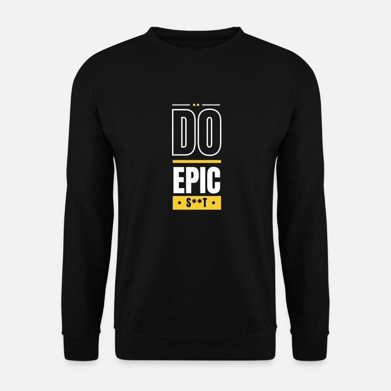 Mach epischen - Unisex Pullover - Schwarz