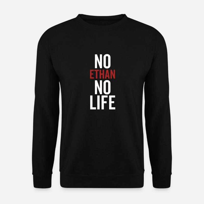 Pas d’Ethan Pas de vie - Sweat-shirt Unisexe - noir