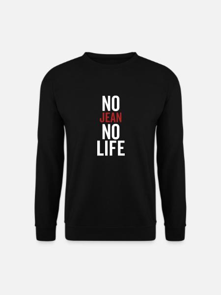 No Jean No Life - Unisex Sweatshirt - black