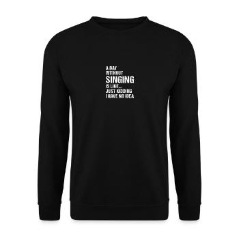 Singer A Day Without Singing - Unisex Sweatshirt - black - Front - Alina (178cm) & Michal (187cm)