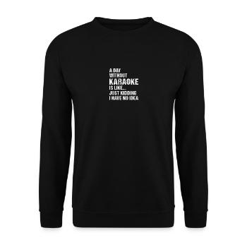Singer A Day Without Karaoke - Unisex Pullover - Schwarz - Vorne - Alina (178cm) & Michal (187cm)