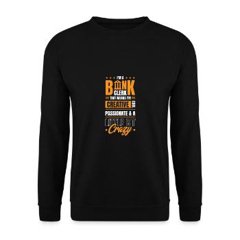 I'm A Bank Clerk That Means I'm Creative Cool And - Unisex Pullover - Schwarz - Vorne - Alina (178cm) & Michal (187cm)