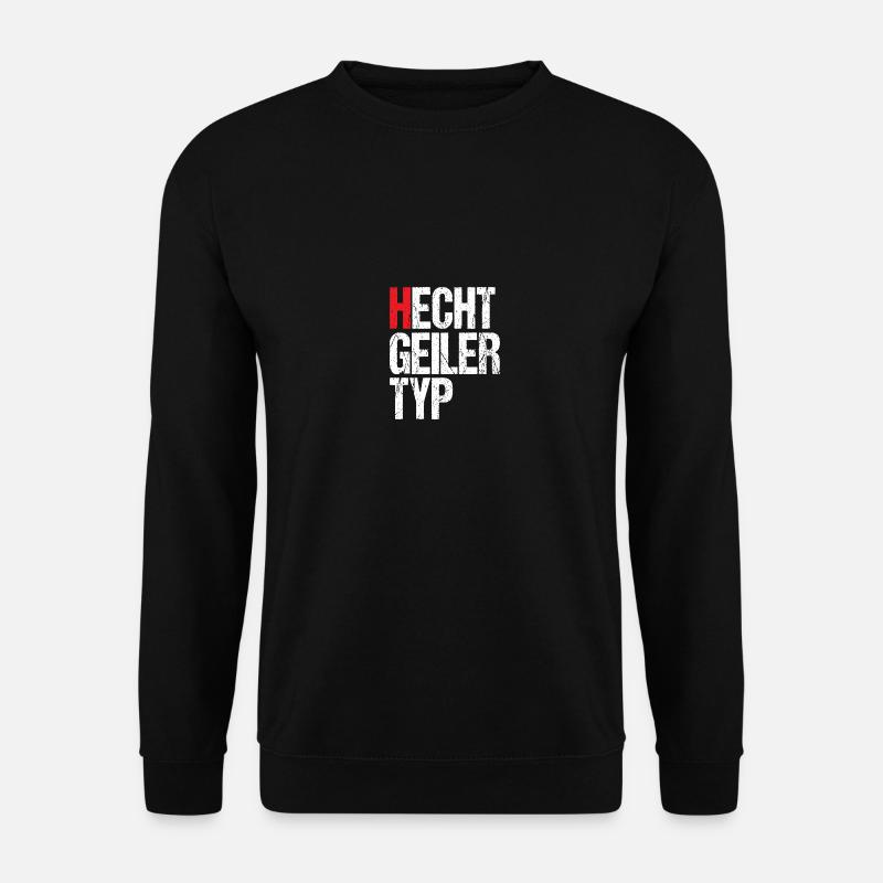 Hecht geiler Typ - Unisex Pullover - Schwarz