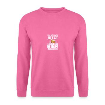Ich könnte jetzt echt ein Bier vertragen - Unisex Pullover - Pink - Vorne