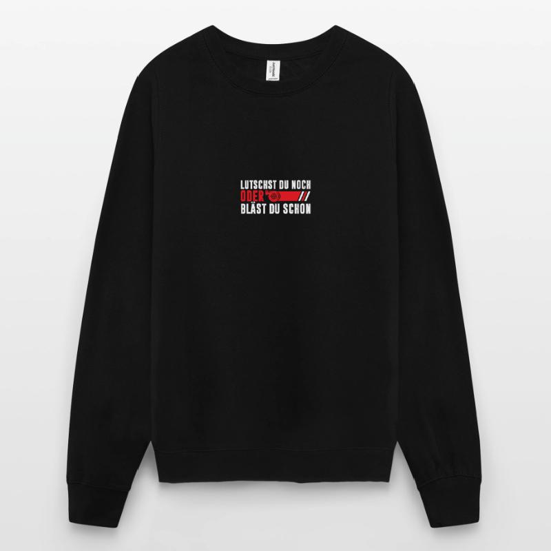 Lutscht du noch oder Bläst du schon Unisex Pullover