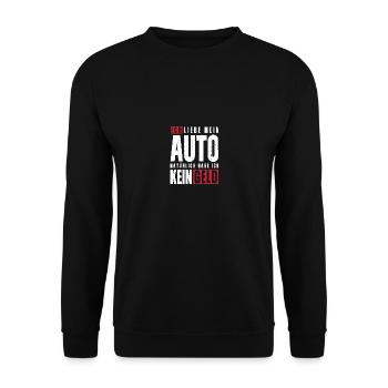 Ich liebe mein Auto natürlich habe ich kein Geld - Unisex Pullover - Schwarz - Vorne - Alina (178cm) & Michal (187cm)