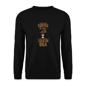A Day Without Coffee No Clue Never Tried 3 - Unisex Pullover - Schwarz - Vorne - Alina (178cm) & Michal (187cm)