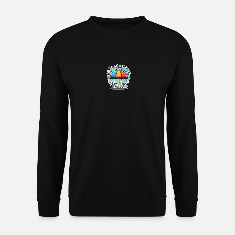 Stay Dry - Umbrella Illustration - Unisex Sweatshirt - black