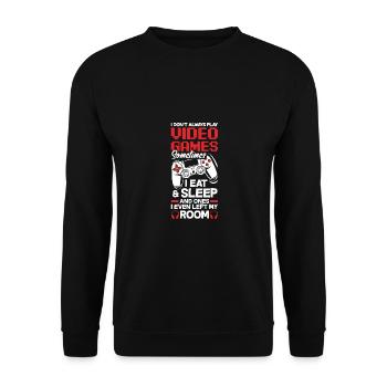 I Don't Always Play Video Games Gamer Gaming Nerd - Unisex Pullover - Schwarz - Vorne - Alina (178cm) & Michal (187cm)