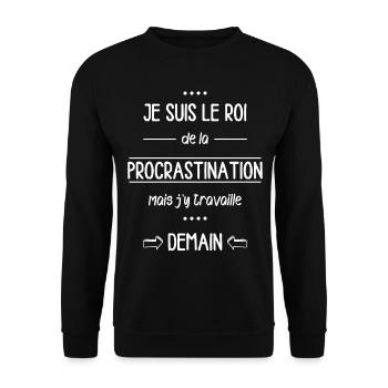 Je suis le roi de la procrastination - Sweat-shirt Unisexe - noir - Devant - Alina (178cm) & Michal (187cm)