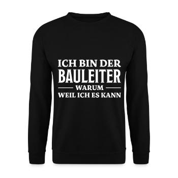 Bauleiter Spruch Baustelle Fun Bauleiter Geschenk - Unisex Pullover - Schwarz - Vorne - Alina (178cm) & Michal (187cm)