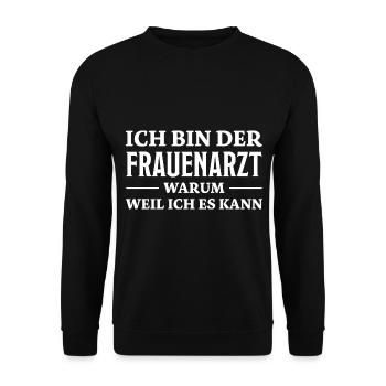Frauenarzt Spruch Lustiges Frauenarzt Geschenk - Unisex Pullover - Schwarz - Vorne - Alina (178cm) & Michal (187cm)