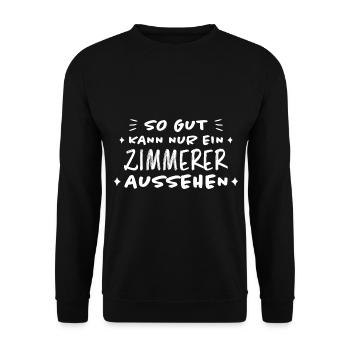 Zimmerer Lustiger Spruch Fun Zimmermann Geschenk - Unisex Pullover - Schwarz - Vorne - Alina (178cm) & Michal (187cm)