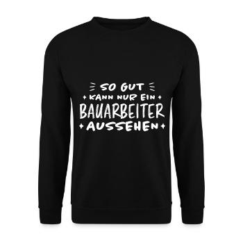Bauarbeiter Lustiger Spruch Baustelle Job Geschenk - Unisex Pullover - Schwarz - Vorne - Alina (178cm) & Michal (187cm)