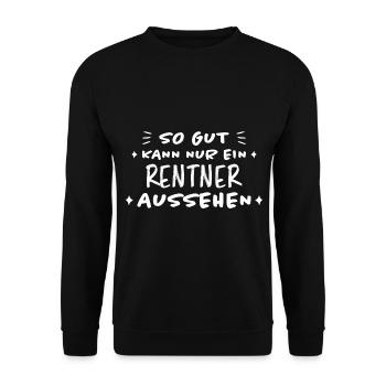 Rentner Lustiger Spruch Rente Ruhestand Geschenk - Unisex Pullover - Schwarz - Vorne - Alina (178cm) & Michal (187cm)