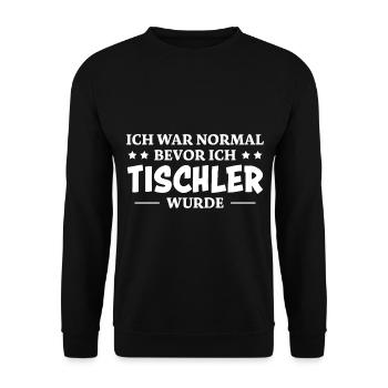 Tischler Spruch Beruf Lustiges Tischler Geschenk - Unisex Pullover - Schwarz - Vorne - Alina (178cm) & Michal (187cm)