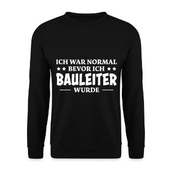 Bauleiter Spruch Baustelle Fun Bauleiter Geschenk - Unisex Pullover - Schwarz - Vorne - Alina (178cm) & Michal (187cm)