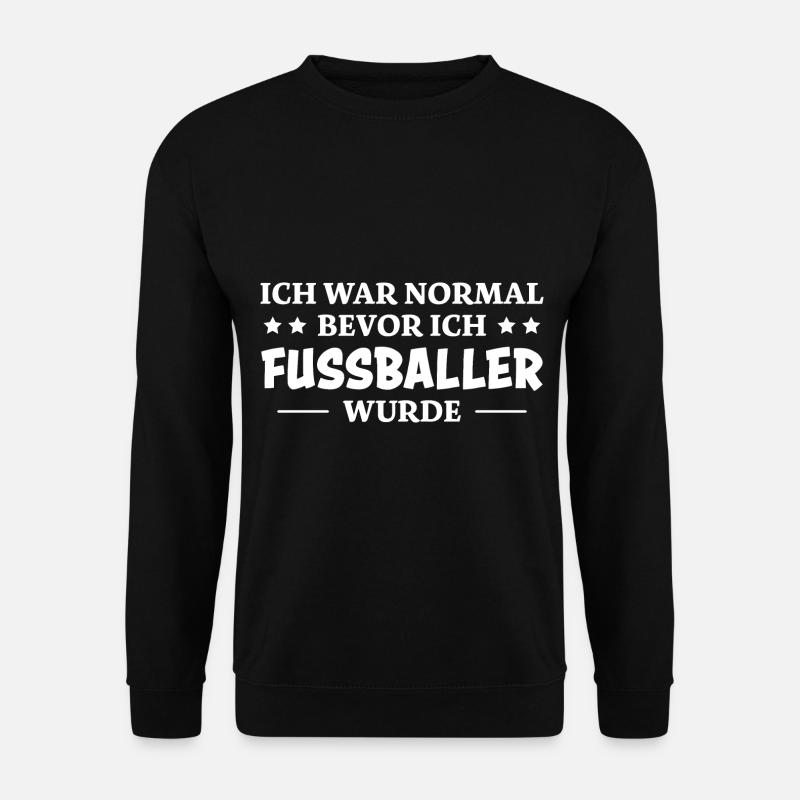 Fußballer Spruch Tor Lustiges Fussballer Geschenk - Unisex Pullover - Schwarz