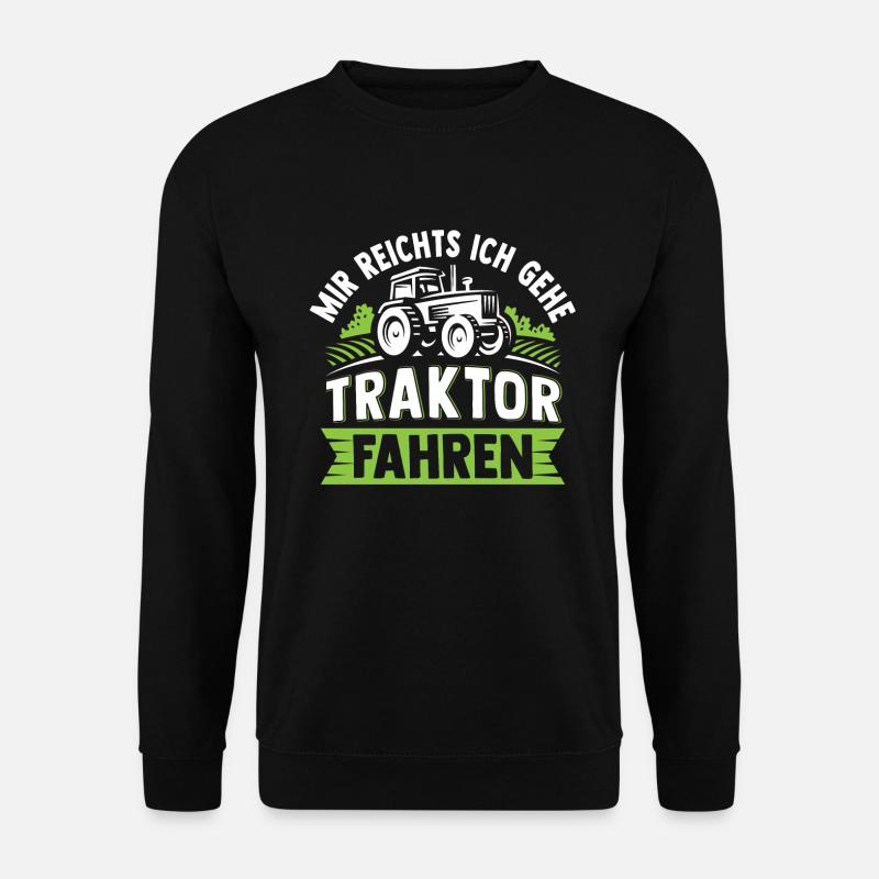 Mir reichts Ich gehe Traktor fahren, landwirt - Unisex Pullover - Schwarz