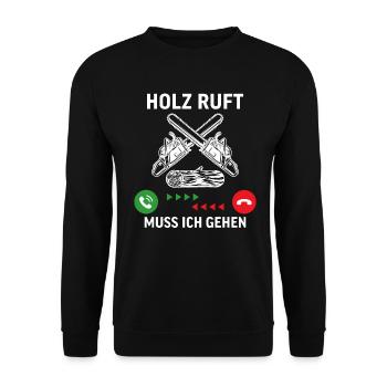 holz ruft muss ich gehen geschenk für holzfäller - Unisex Pullover - Schwarz - Vorne - Alina (178cm) & Michal (187cm)