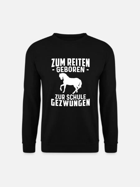 zum Reiten geboren zur Schule gezwungen - Unisex Pullover - Schwarz