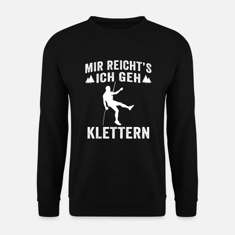 mir reicht s ich geh klettern Kletter Kletterer - Unisex Pullover - Schwarz