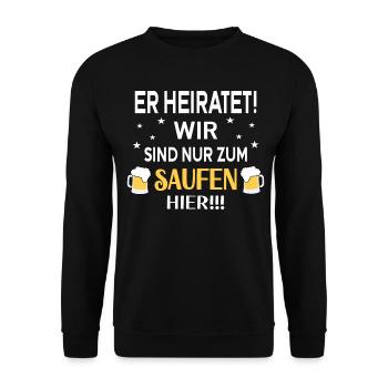 Er Heiratet Junggesellenabschied Outfit - Unisex Pullover - Schwarz - Vorne - Alina (178cm) & Michal (187cm)