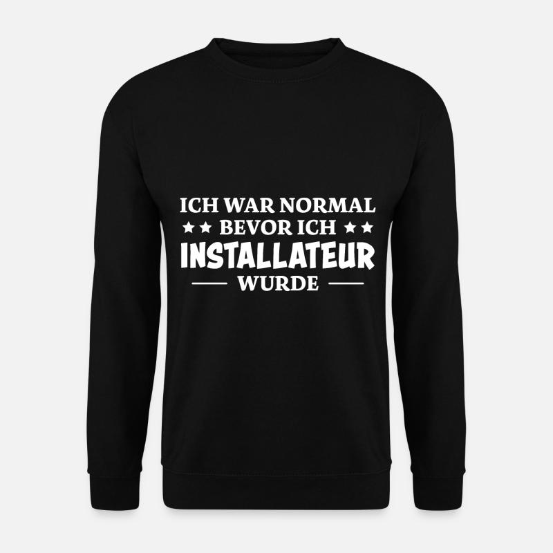 Installateur Spruch Heizung Installateur Geschenk - Unisex Pullover - Schwarz