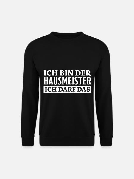 Hausmeister Spruch Lustiges Hausmeister Geschenk - Unisex Pullover - Schwarz