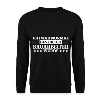 Bauarbeiter Spruch Lustiges Bauarbeiter Geschenk - Unisex Pullover - Schwarz - Vorne - Alina (178cm) & Michal (187cm)