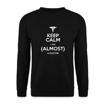 KEEP CALM! I'M ALMOST A DOCTOR! GIFT IDEA - Unisex Sweatshirt - black - Front - Alina (178cm) & Michal (187cm)