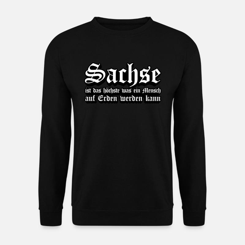 Sachse das Beste auf Erden Sachsen - Unisex Pullover - Schwarz