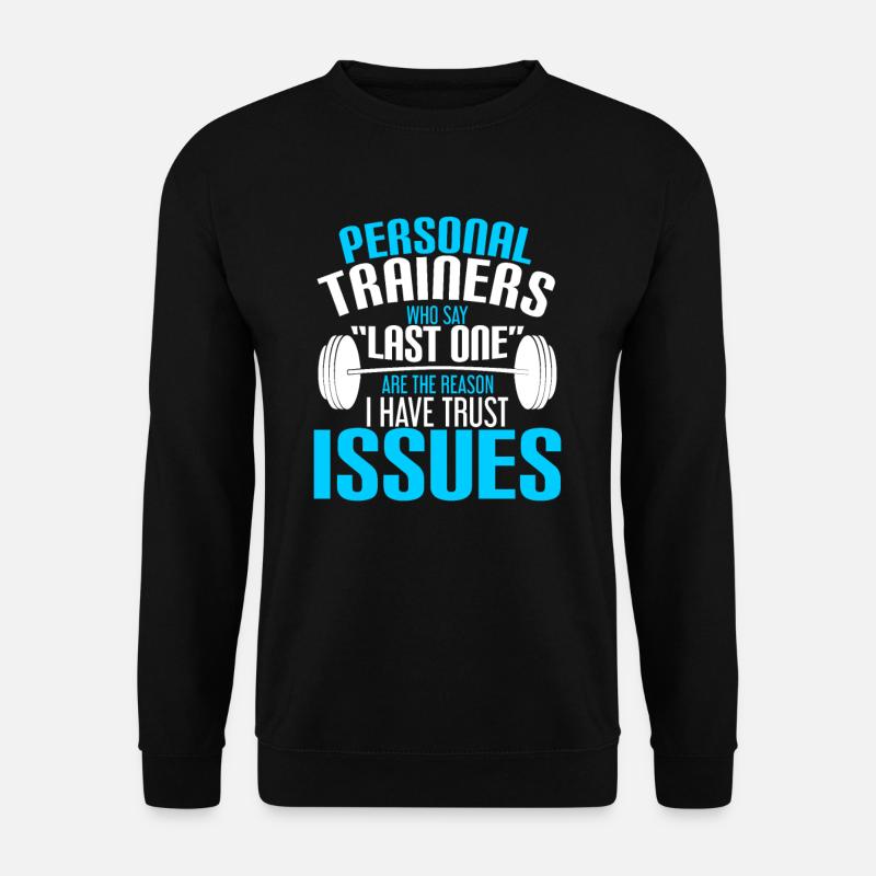 Gym - Personal trainers who say last one are the - Unisex Pullover - Schwarz