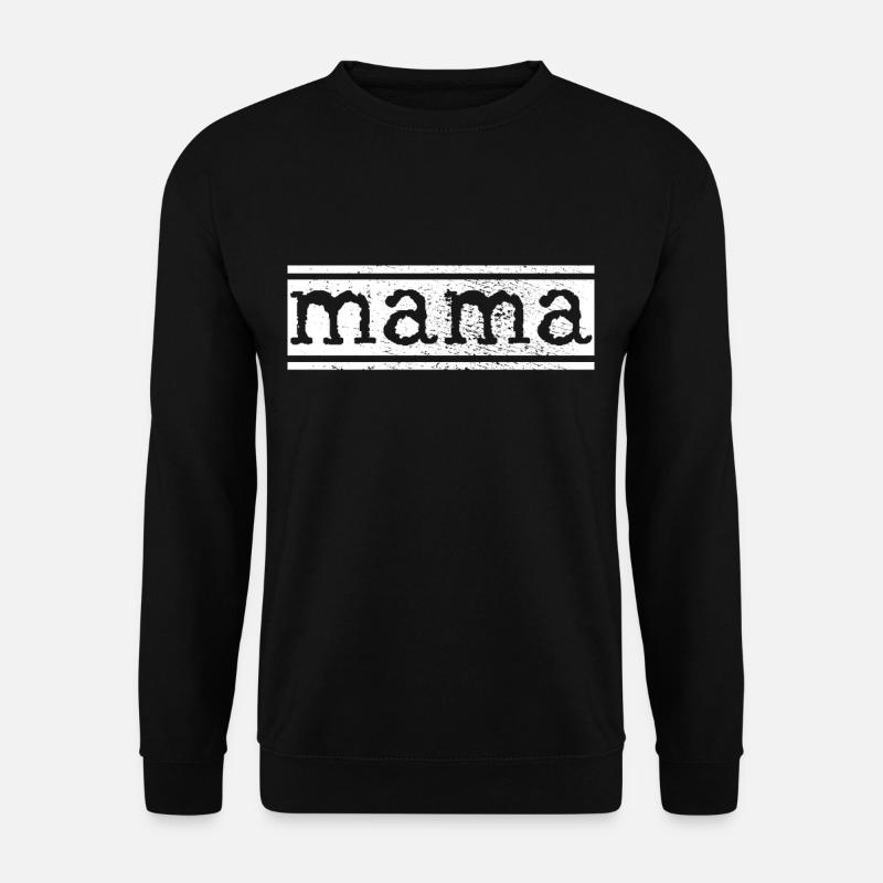 Mutter Mama Mama Mama - Unisex Pullover - Schwarz