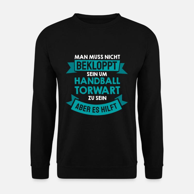 Handball Torwart Lustig Spruch Amateur Geschenk - Unisex Pullover - Schwarz
