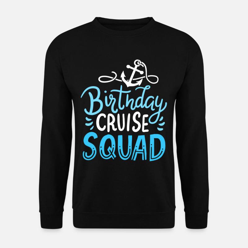 Kreuzfahrt Geburtstag Kreuzfahrt - Unisex Pullover - Schwarz