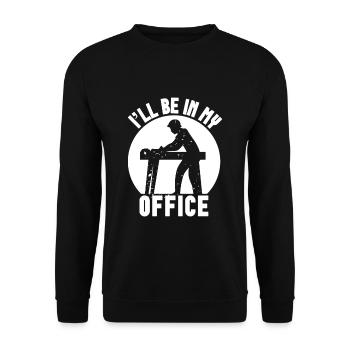 Carpenter - I'm in my office. - Unisex Sweatshirt - black - Front - Alina (178cm) & Michal (187cm)