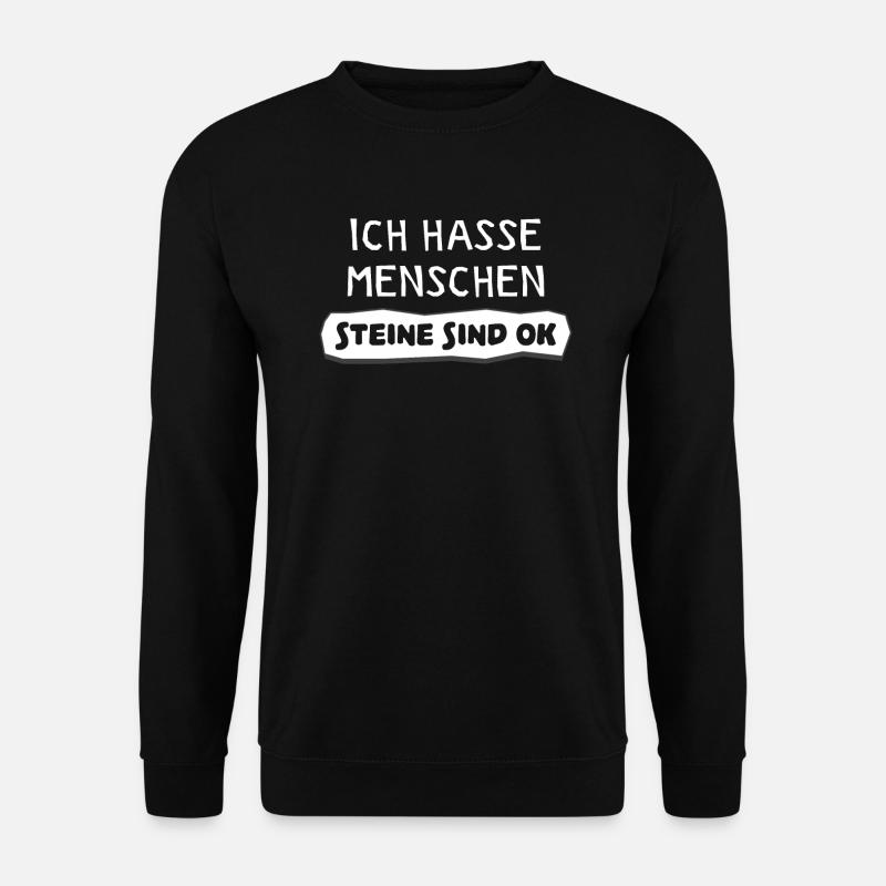Ich hasse Menschen Steine sind ok lustiger Spruch - Unisex Pullover - Schwarz