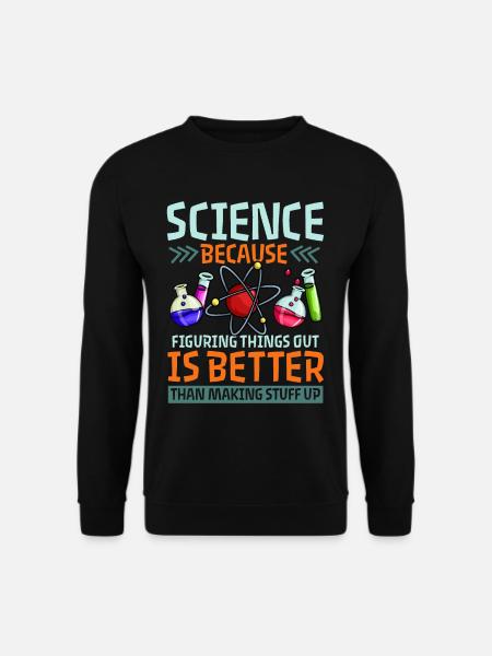 Wissenschaft Chemie Physik Biologie Witzig - Unisex Pullover - Schwarz