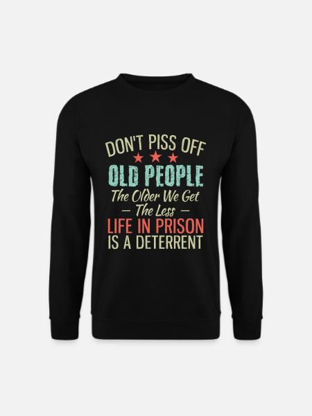 old people, people, opa, joke, cool sayings - Unisex Sweatshirt - black