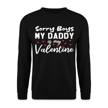 Sorry Boys My Daddy Is My Valentine - Unisex Sweatshirt - black - Front - Alina (178cm) & Michal (187cm)