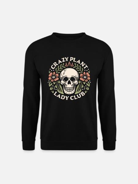 Verrückte Pflanze Lady Club Humor Pflanzen - Unisex Pullover - Schwarz