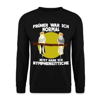 Nymphensittich Papagei lustiger Spruch - Unisex Pullover - Schwarz - Vorne - Alina (178cm) & Michal (187cm)
